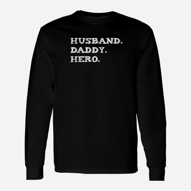 Husband Daddy Hero Shirt Fathers Day Long Sleeve T-Shirt
