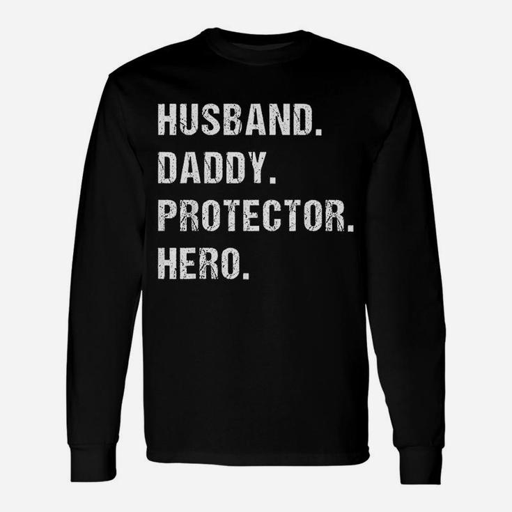 Husband Daddy Protector Hero Fathers Day Long Sleeve T-Shirt