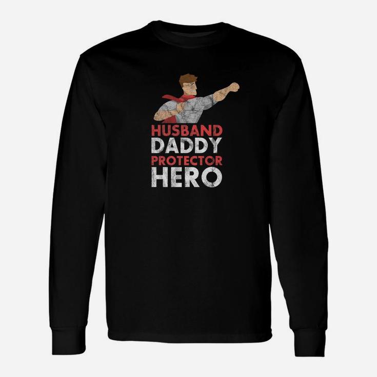 Husband Daddy Protector Hero For Fathers Long Sleeve T-Shirt