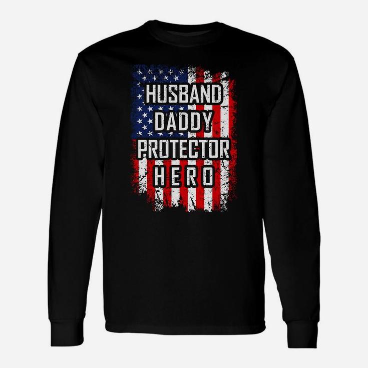 Husband Daddy Protector Hero Shirt For Dad American Flag Long Sleeve T-Shirt