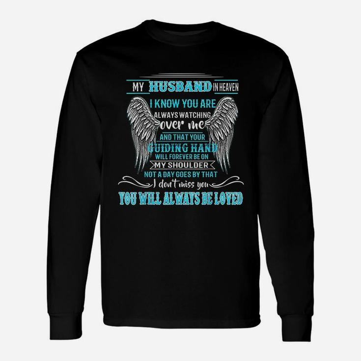 My Husband In Heaven I Know You Are Always Watching Over Me Long Sleeve T-Shirt