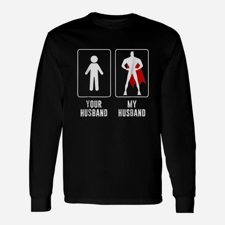 Your Husband Vs My Husband Superhero Wife Long Sleeve T-Shirt