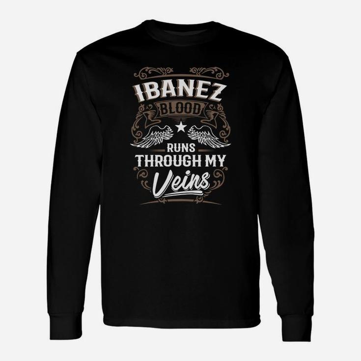 Ibanez Blood Runs Through My Veins Legend Name Shirt Long Sleeve T-Shirt
