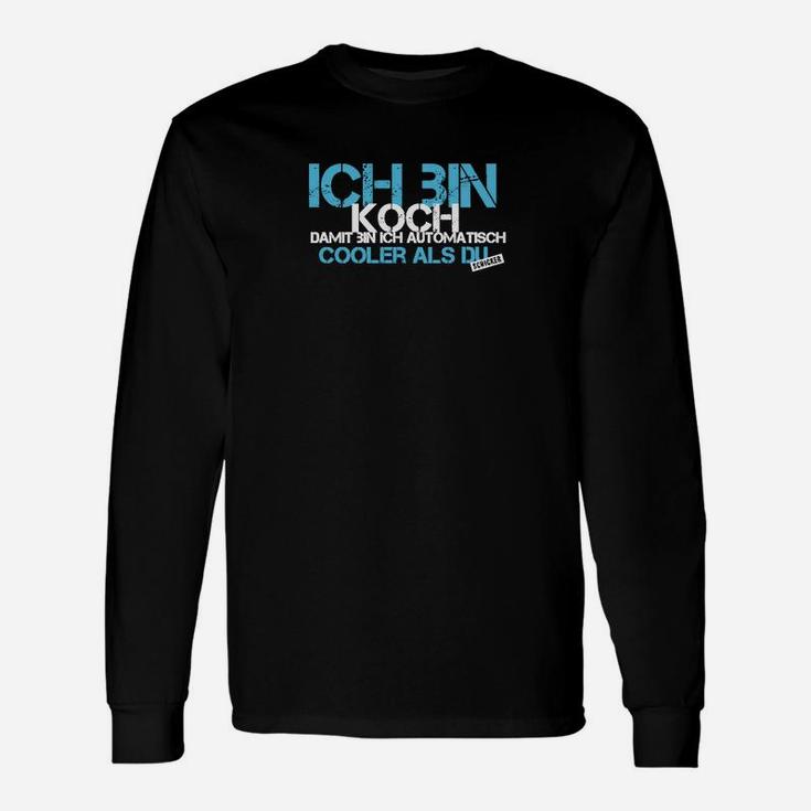 Ich Bin Koch Damit Bin Ich Langarmshirts Ich Bin Koch Damit Bin Ich Langarmshirts