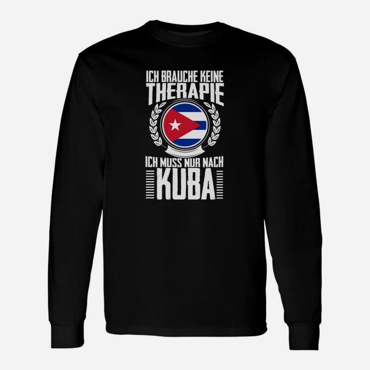 Ich brauche keine Therapie, nur Kuba-Reise Lustiges Langarmshirts