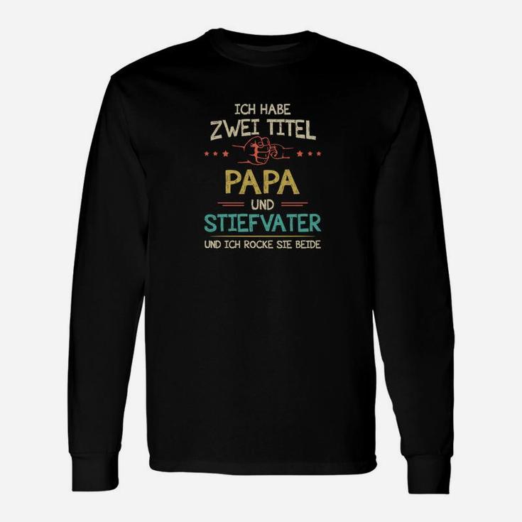 Ich Habe Zwei Titel Papa Und Stiefvater Langarmshirts