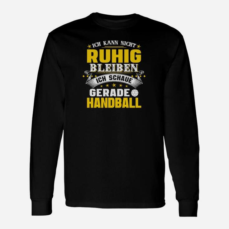 Ich Schaue Gerade Handball Langarmshirts