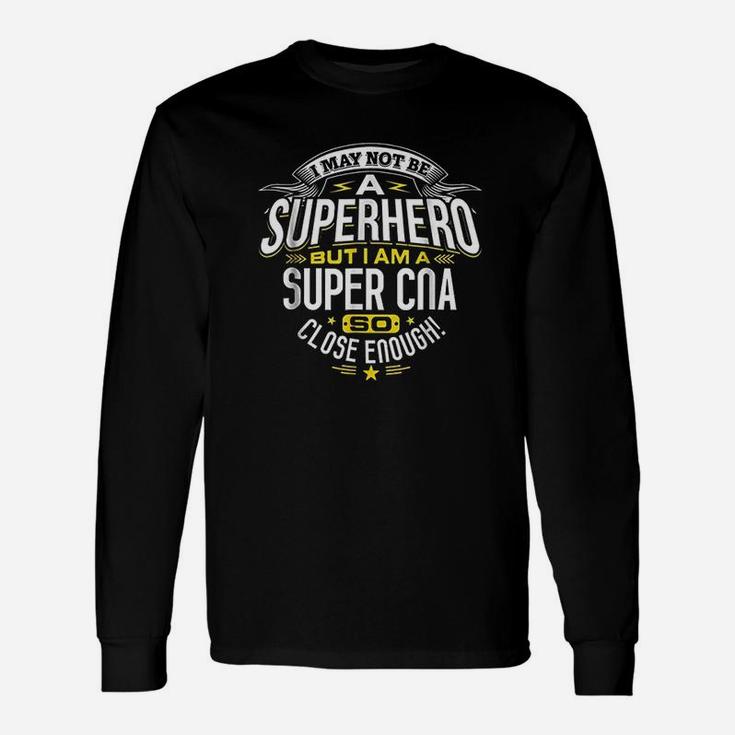 Idea Superhero Certified Nursing Assistant Long Sleeve T-Shirt