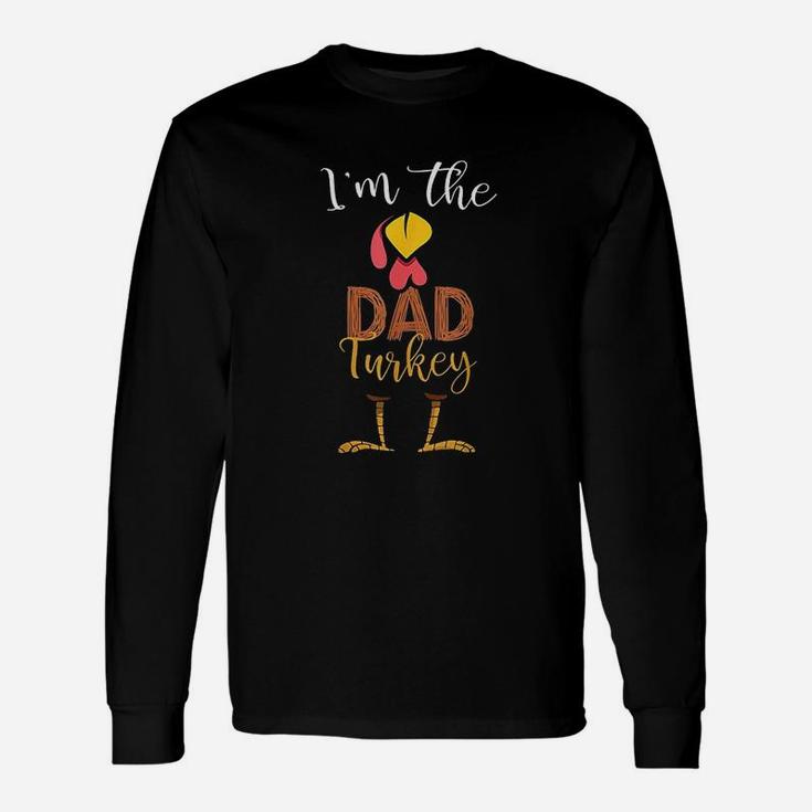 Ii'm The Dad Turkey Thanksgiving Dad Long Sleeve T-Shirt
