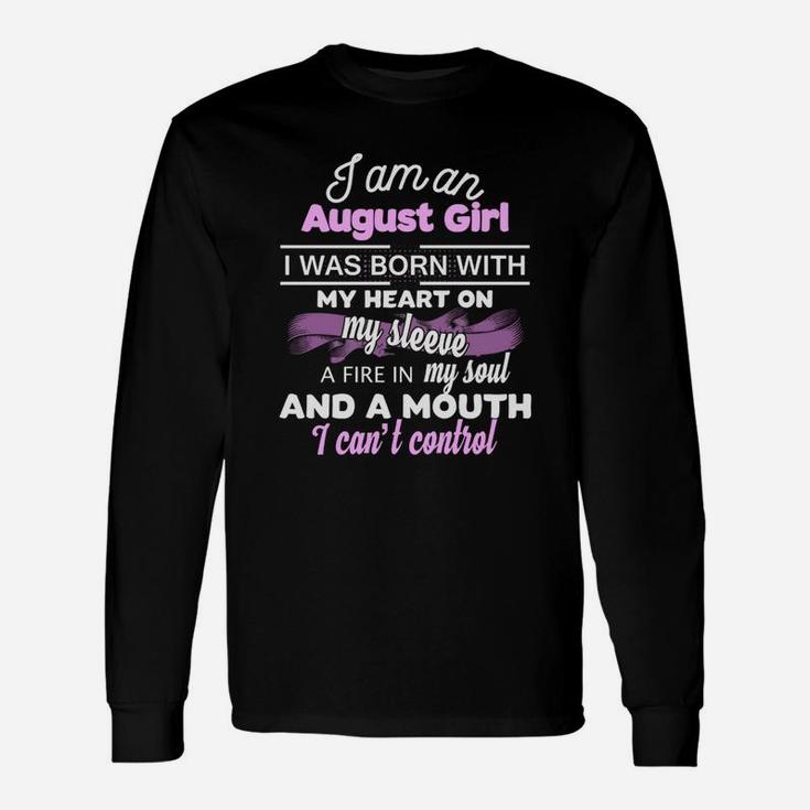 I'm An August Girl I Was Born With My Heart On My Sleev Long Sleeve T-Shirt