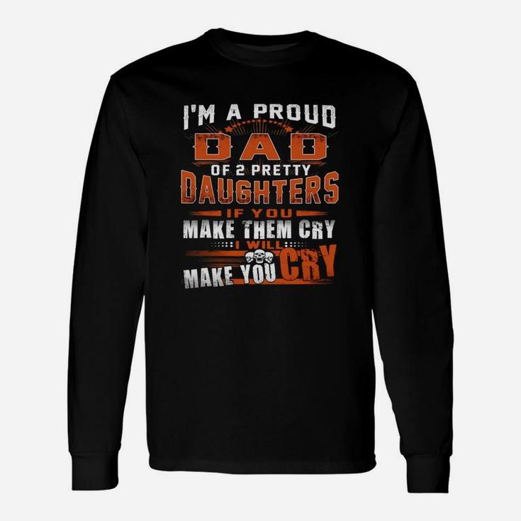 I'm Proud Dad Of 2 Awesome Daughters Dad Long Sleeve T-Shirt