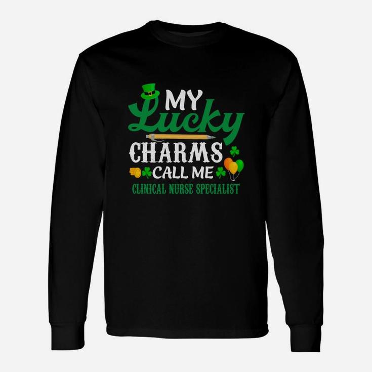 Irish St Patricks Day My Lucky Charms Call Me Clinical Nurse Specialist Job Title Long Sleeve T-Shirt