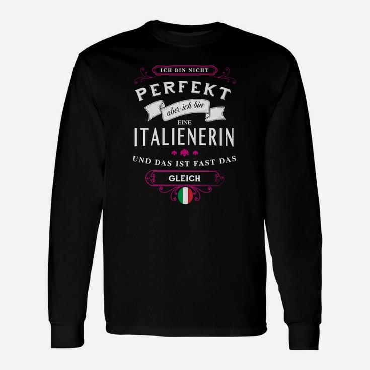 Italienerin Schwarzes Damen Langarmshirts, Lustiges Tee Nicht Perfekt Doch Italienerin