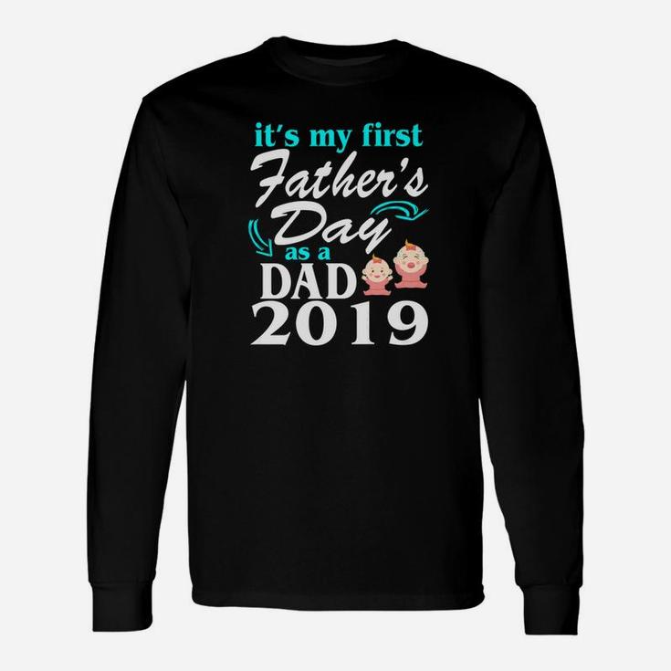 Its My First Fathers Day As A Dad Of Two Girl 2019 Shirt Long Sleeve T-Shirt