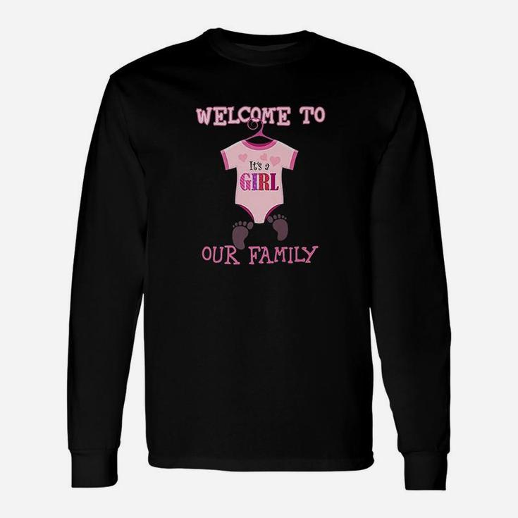 Its A Girl Welcome To Our Long Sleeve T-Shirt
