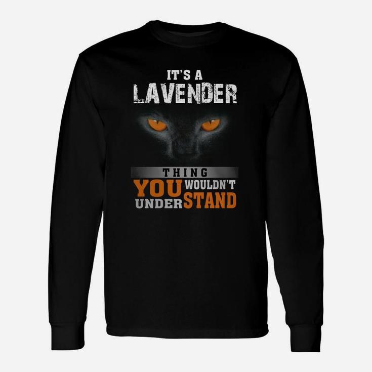 It's A Lavender Thing You Wouldn't Understand Name Custom T-shirts Long Sleeve T-Shirt