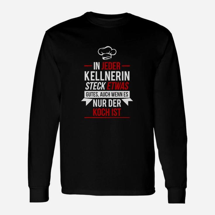 In Jeder Kellnerin Steckt Gutes Koch Langarmshirts