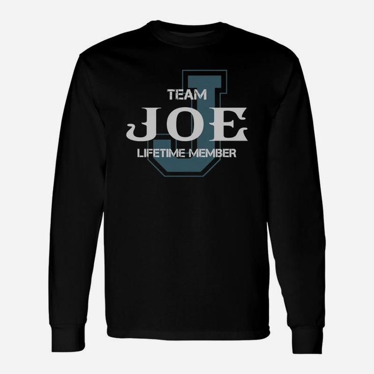Joe Shirts Team Joe Lifetime Member Name Shirts Long Sleeve T-Shirt
