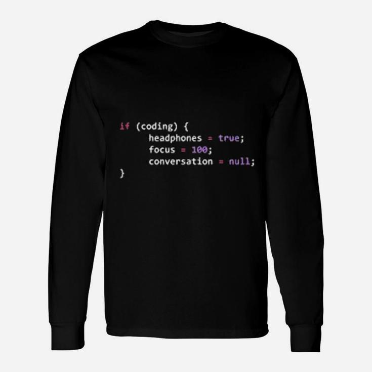 Joke Programmer If Coding Headphones Focus Long Sleeve T-Shirt