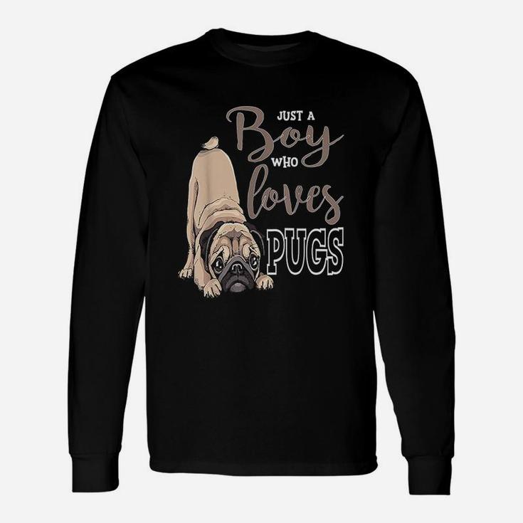 Just A Boy Who Loves Pugs Cute Pug Dog Lover Long Sleeve T-Shirt