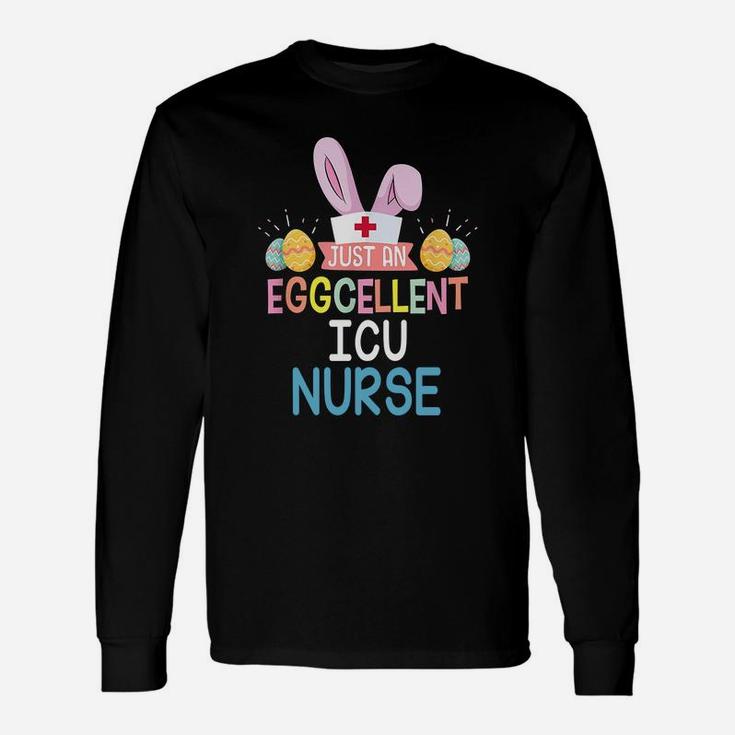 Just An Eggcellent Icu Easter Sunday Nursing Job Title Long Sleeve T-Shirt
