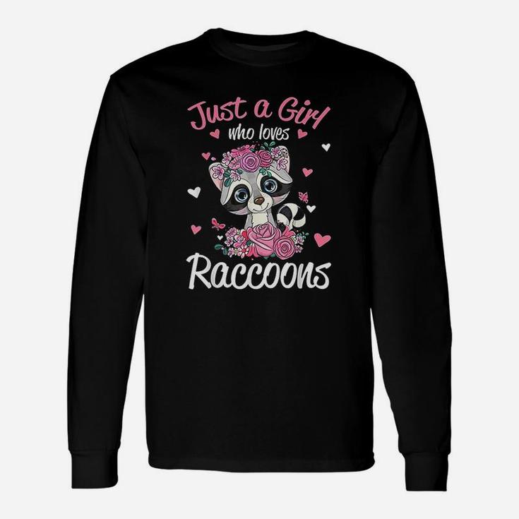 Just A Girl Who Loves Raccoons For Raccoons Long Sleeve T-Shirt