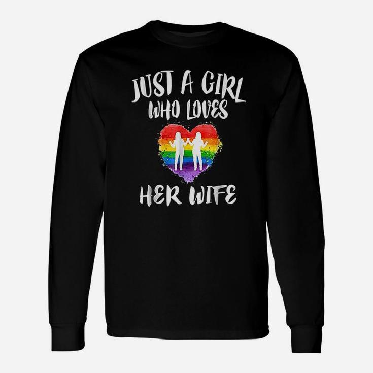 Just A Girl Who Loves Her Wife Gay Lgbt Lesbian Long Sleeve T-Shirt