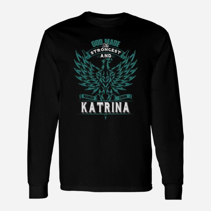 Katrina Shirt, Katrina Name, Katrina Name Shirt Long Sleeve T-Shirt