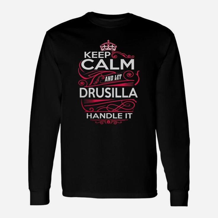 Keep Calm And Let Drusilla Handle It Drusilla Tee Shirt, Drusilla Shirt, Drusilla Hoodie, Drusilla Family, Drusilla Tee, Drusilla Name, Drusilla Kid, Drusilla Sweatshirt Long Sleeve T-Shirt