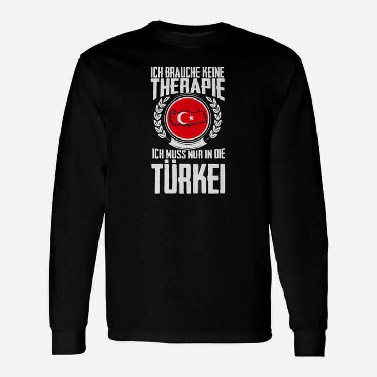 Keine Therapie Ich Muss Nur In Die Türkei Urlaub Langarmshirts