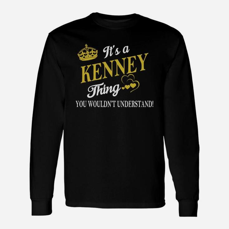 Kenney Shirts It's A Kenney Thing You Wouldn't Understand Name Shirts Long Sleeve T-Shirt