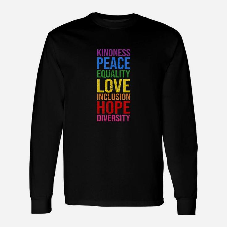 Kindness Peace Equality Love Inclusion Hope Diversity Long Sleeve T-Shirt