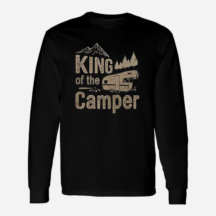 King Of The Camper Nature Lover And Camping Travel Trailer Long Sleeve T-Shirt
