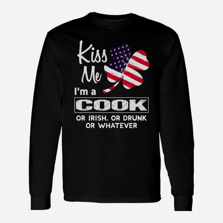 Kiss Me I Am A Cook Irish Shamrock St Patricks Day 2021 Saying Job Title Long Sleeve T-Shirt