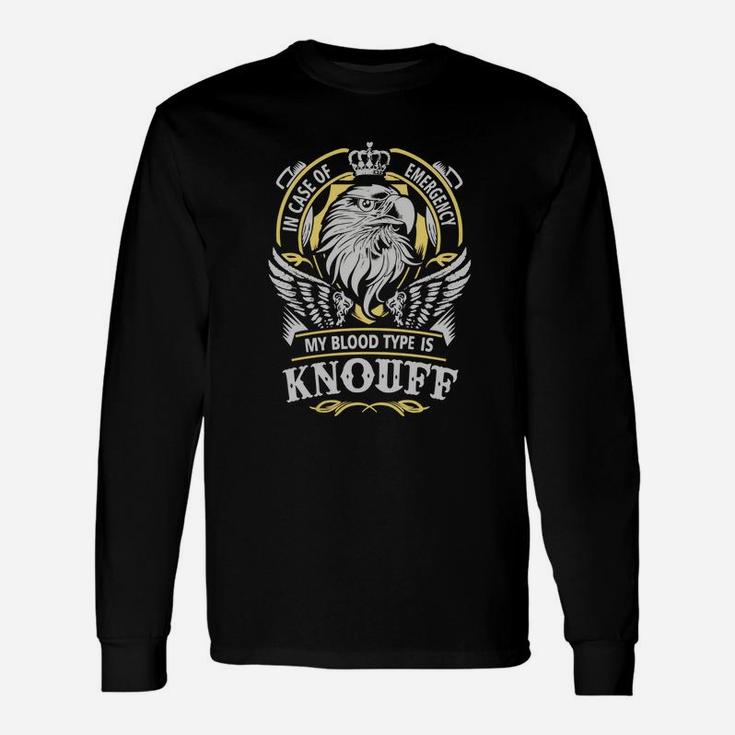 Knouff In Case Of Emergency My Blood Type Is Knouff -knouff Shirt Knouff Hoodie Knouff Knouff Tee Knouff Name Knouff Lifestyle Knouff Shirt Knouff Names Long Sleeve T-Shirt