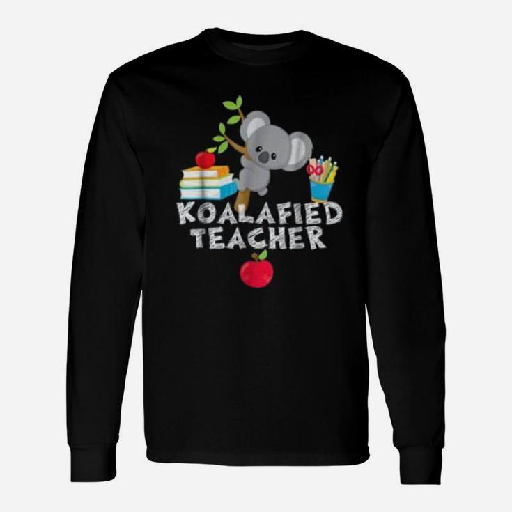 Koalafied Teacher Proud School Teacher Koala Long Sleeve T-Shirt