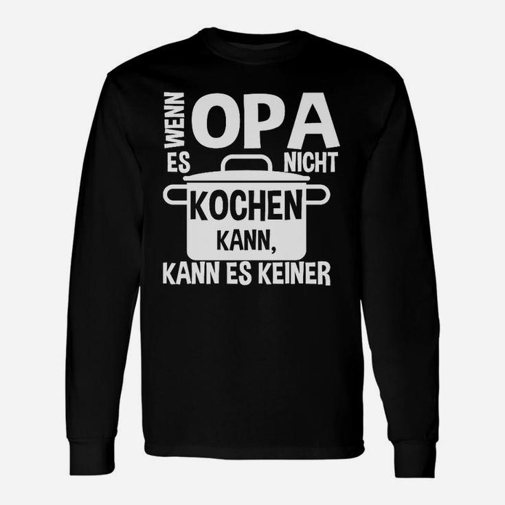 Kochen Opa Kann Es Keiner Langarmshirts