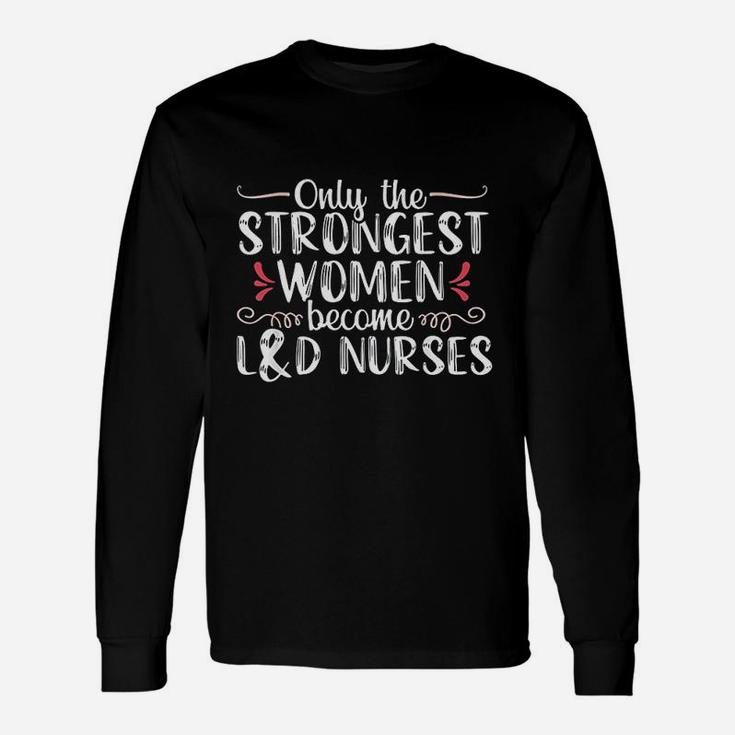 Labor And Delivery Nurse Ld Nursing Long Sleeve T-Shirt