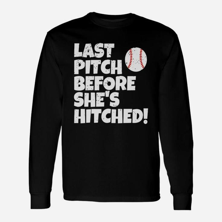 Last Pitch Before She Is Hitched Baseball Bride Shirt Long Sleeve T-Shirt