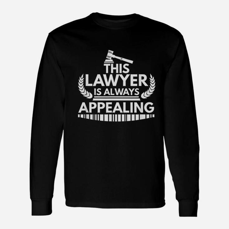 This Lawyer Is Always Appealing Graduation New Attorney Long Sleeve T-Shirt