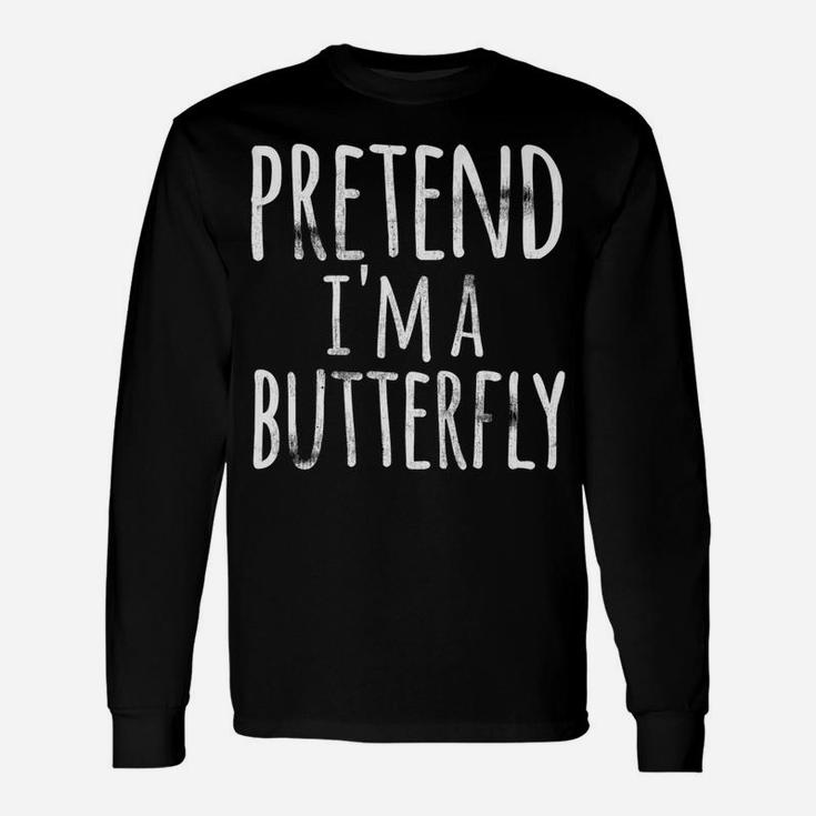 Lazy Halloween Pretend Im A Butterfly Costume Long Sleeve T-Shirt