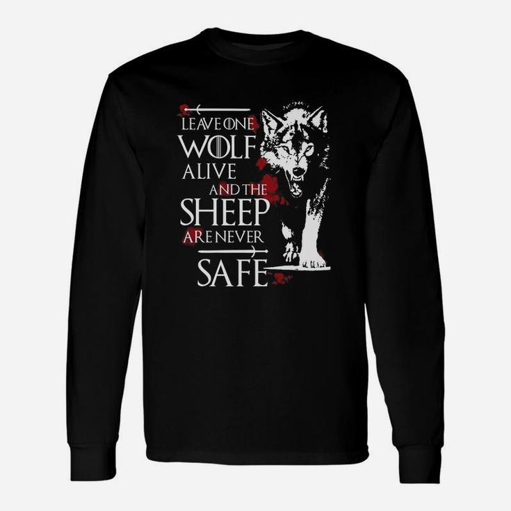 Leave One Wolf Alive And The Sheep Are Never Safe T-shirt Long Sleeve T-Shirt