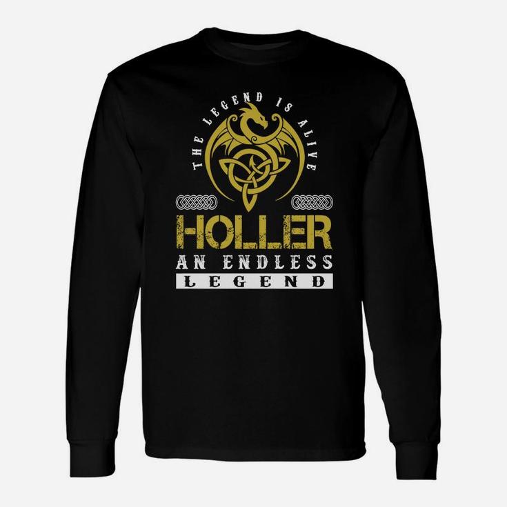 The Legend Is Alive Holler An Endless Legend Name Shirts Long Sleeve T-Shirt
