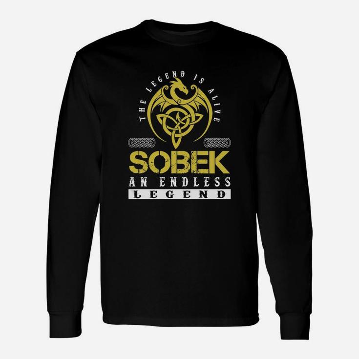 The Legend Is Alive Sobek An Endless Legend Name Shirts Long Sleeve T-Shirt