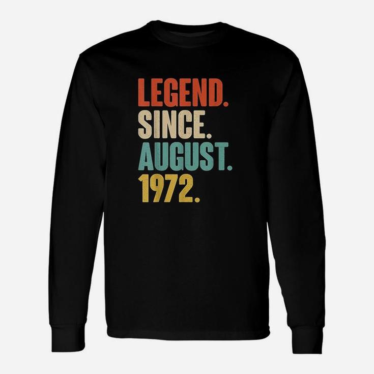 Legend Since August 1972 Born In August 1972 Long Sleeve T-Shirt
