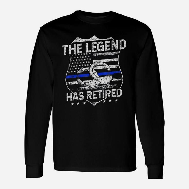The Legend Has Retired Police Officer Retirement Long Sleeve T-Shirt