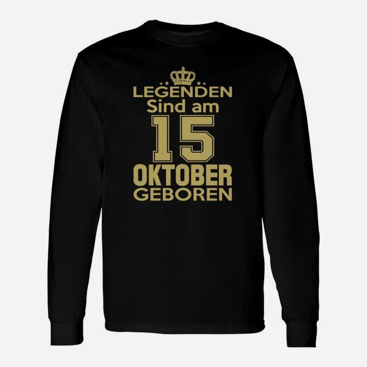 Legenden Sind Am 15 Oktober Geboren Langarmshirts