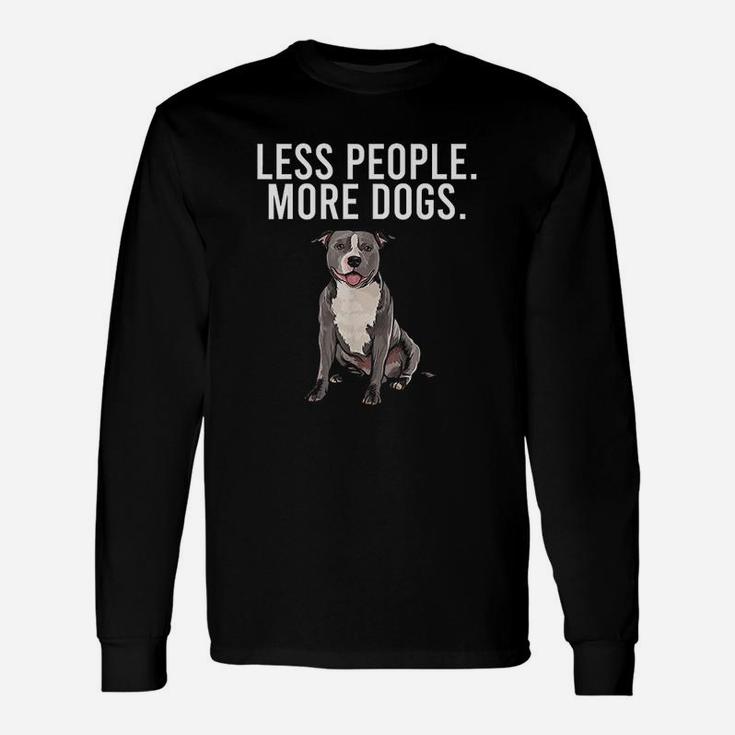 Less People More Dogs Staffordshire Bull Terrier Long Sleeve T-Shirt