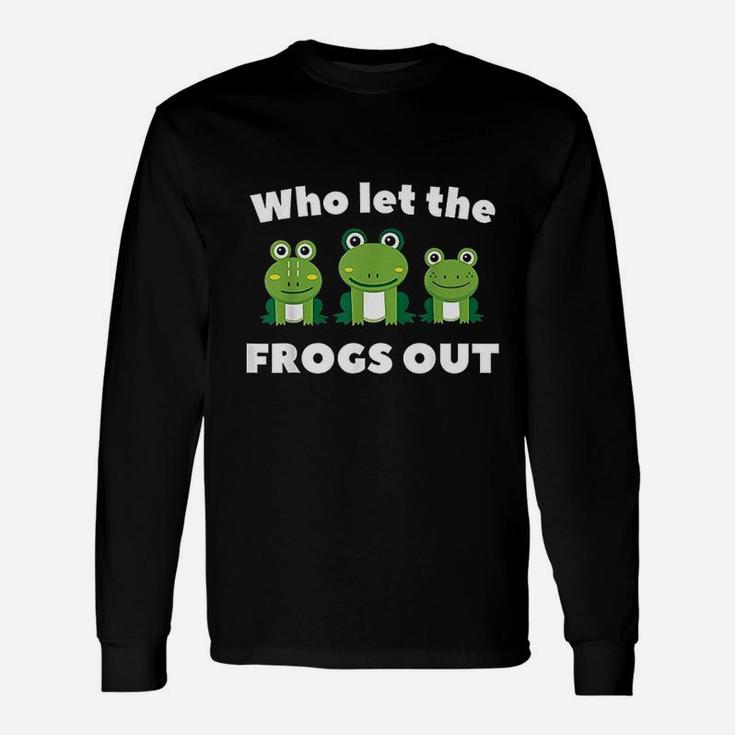 Who Let The Frogs Out Preschool Frog Squad Frog Lover Long Sleeve T-Shirt