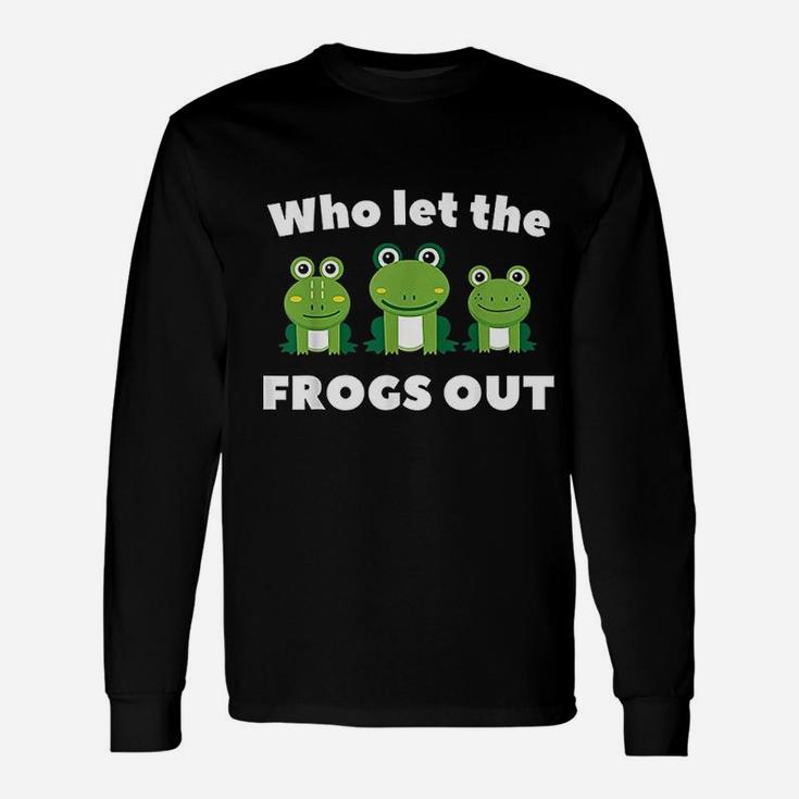 Who Let The Frogs Out Preschool Frog Squad Frog Lover Long Sleeve T-Shirt